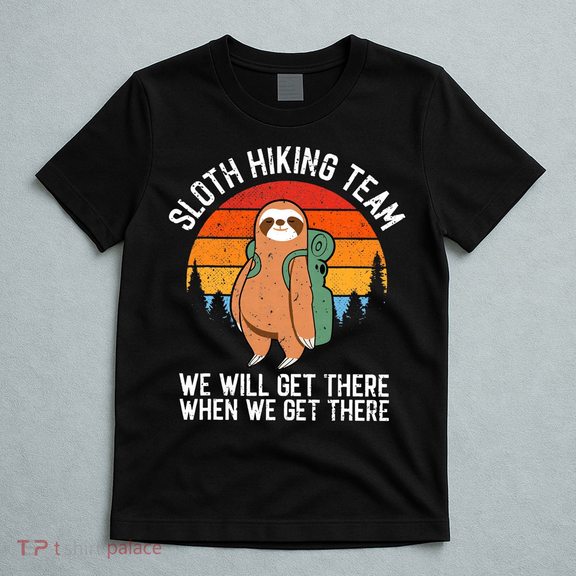 Sloth Funny Sloth Hiking Tee Sloth Lover T-Shirt