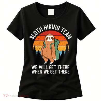 Sloth Funny Sloth Hiking Tee Sloth Lover Women's T-Shirt