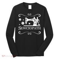 Sewciopath Funny Sewing Lover Long Sleeve Shirt thumb 0