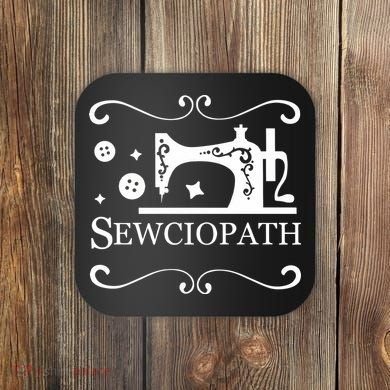 Sewciopath Funny Sewing Lover Coaster