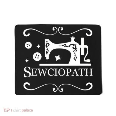 Sewciopath Funny Sewing Lover Mousepad