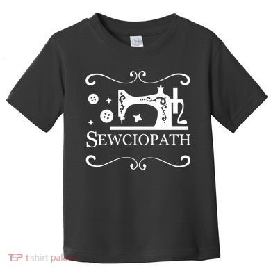 Sewciopath Funny Sewing Lover Toddler T-Shirt