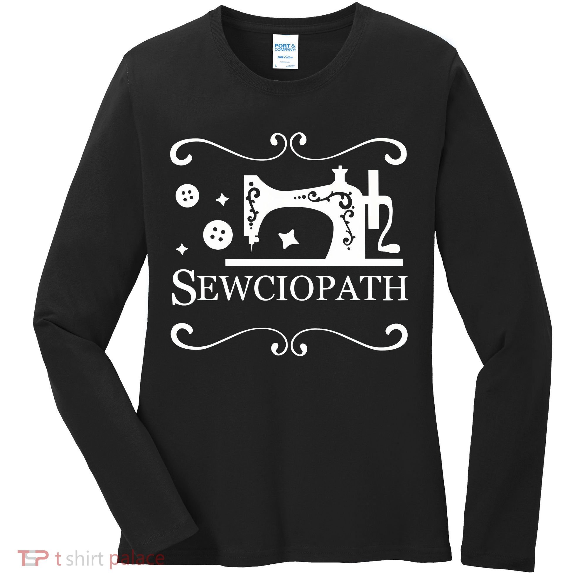 Sewciopath Funny Sewing Lover Women's Long Sleeve Shirt