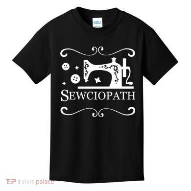 Sewciopath Funny Sewing Lover Kids T-Shirt