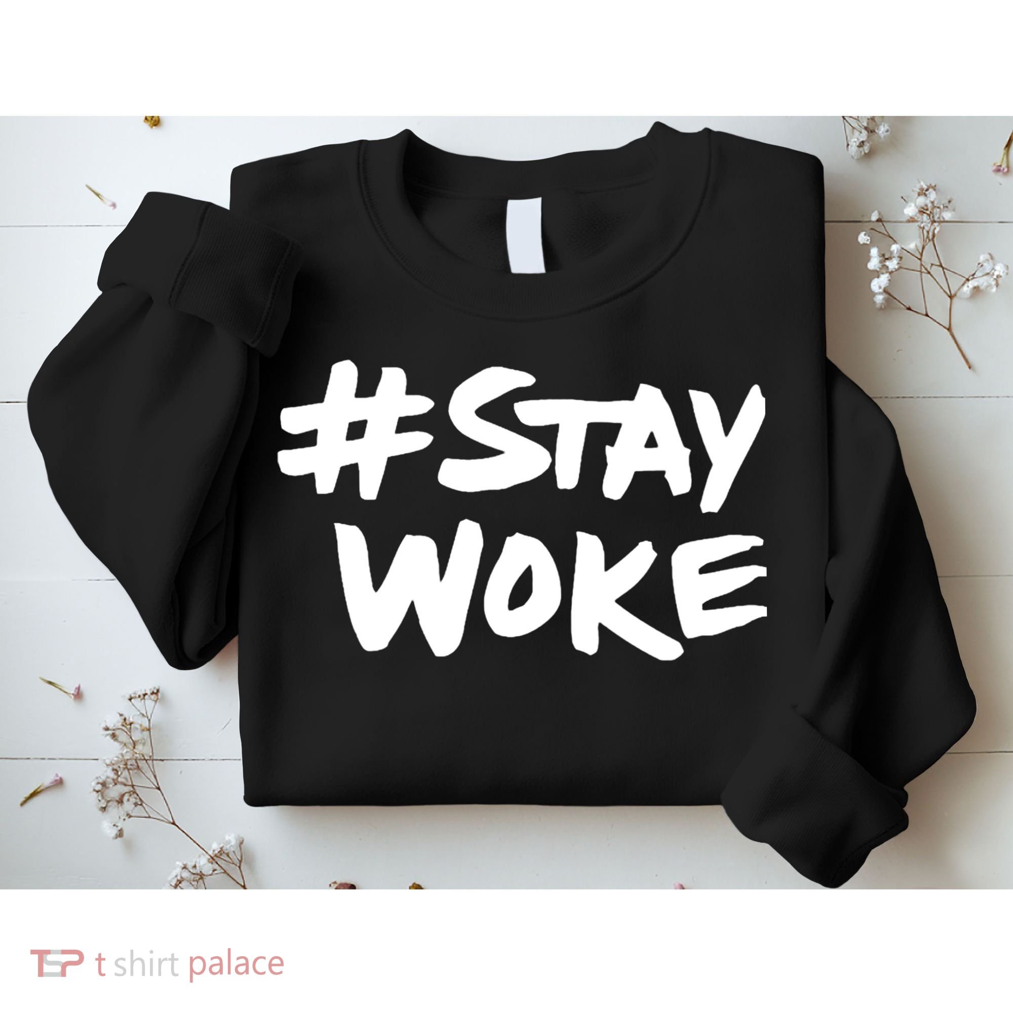 #Staywoke Funny Stay Woke Meme Sweatshirt