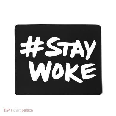 #Staywoke Funny Stay Woke Meme Mousepad