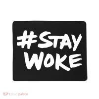 #Staywoke Funny Stay Woke Meme Mousepad thumb 0