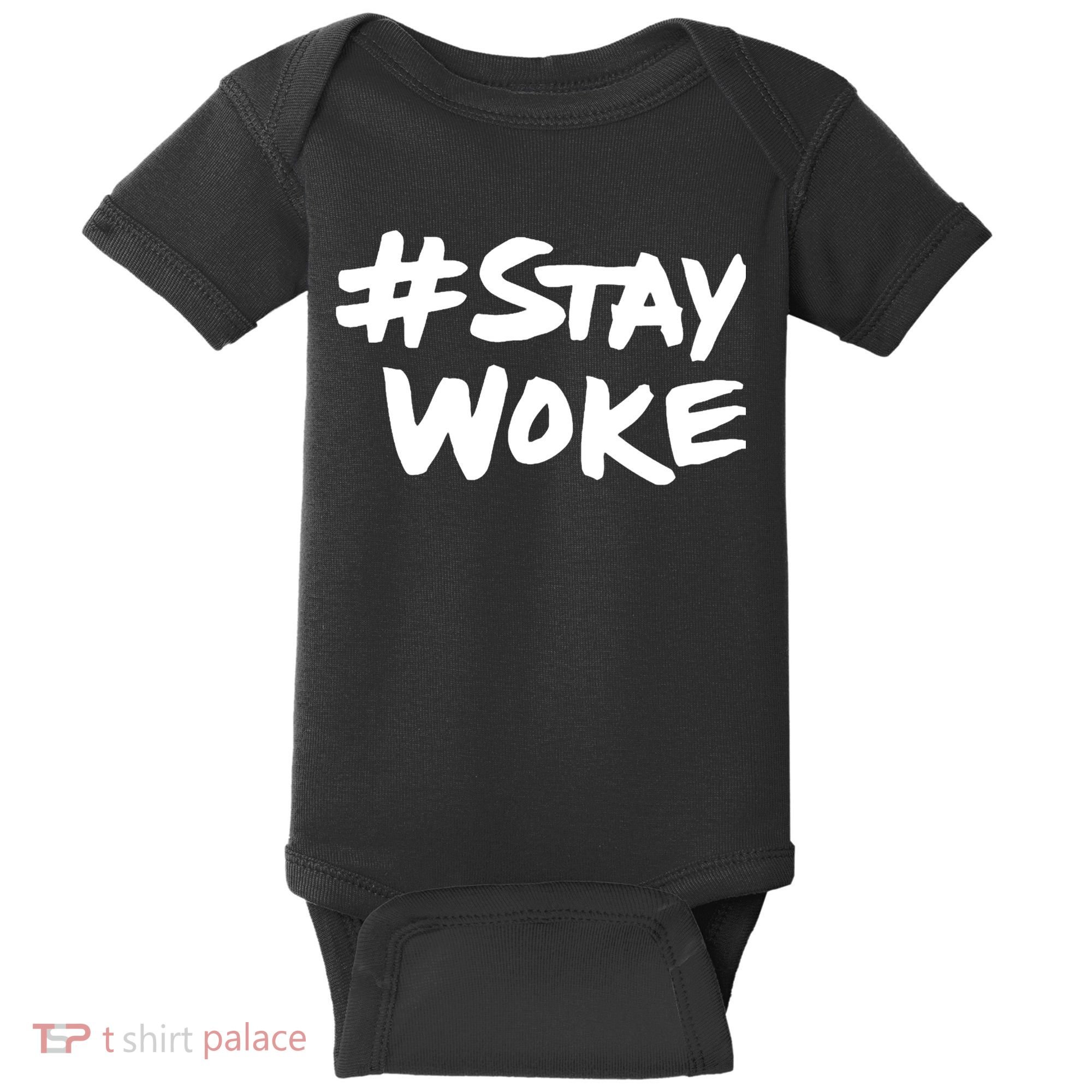 #Staywoke Funny Stay Woke Meme Baby Bodysuit