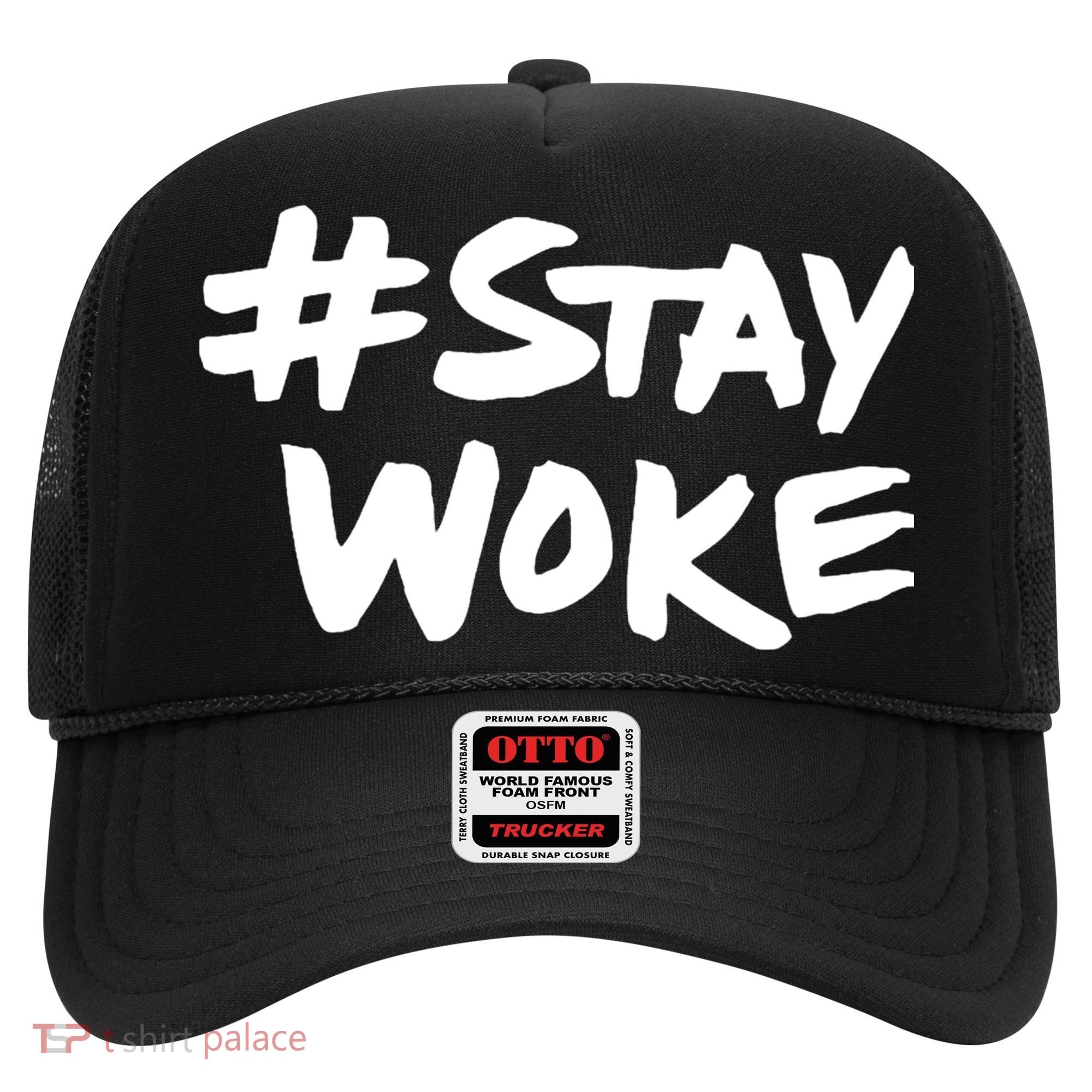 #Staywoke Funny Stay Woke Meme Hat