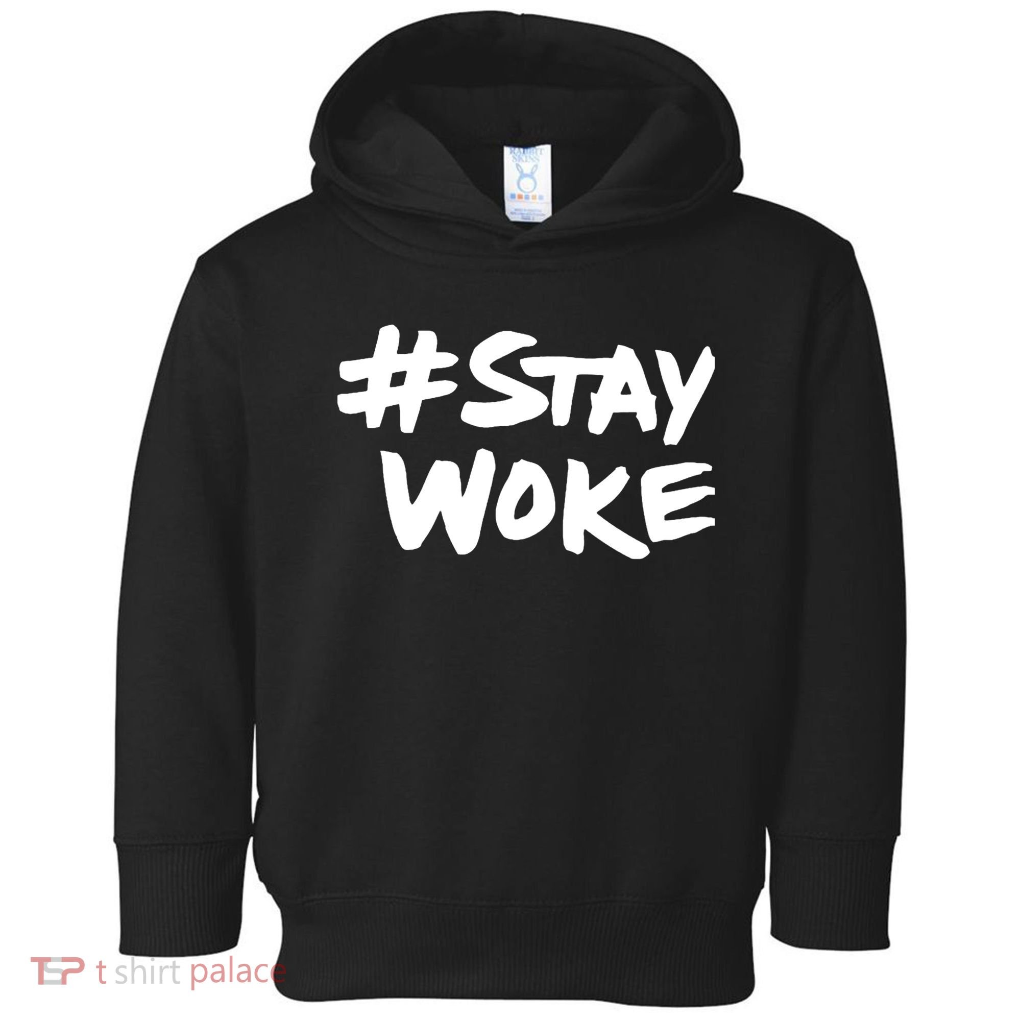 #Staywoke Funny Stay Woke Meme Toddler Hoodie
