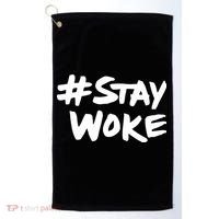 #Staywoke Funny Stay Woke Meme Golf Towel thumb 0