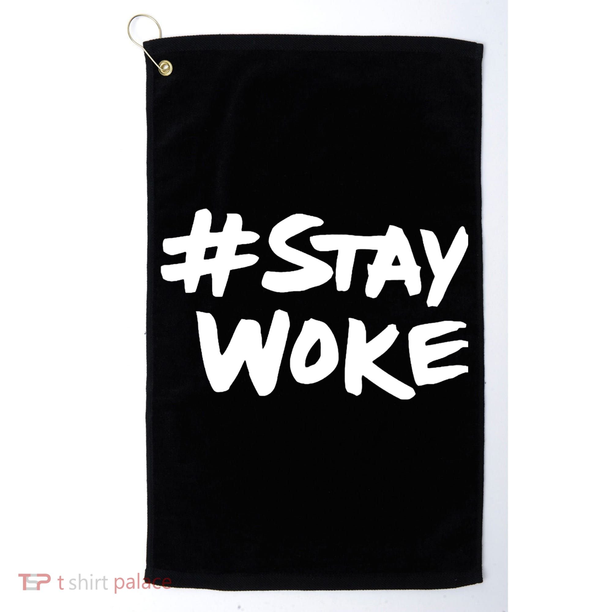 #Staywoke Funny Stay Woke Meme Golf Towel