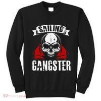 Sailing Funny Sailing Gangster Quote Sailor Sailboat Sweatshirt thumb 0