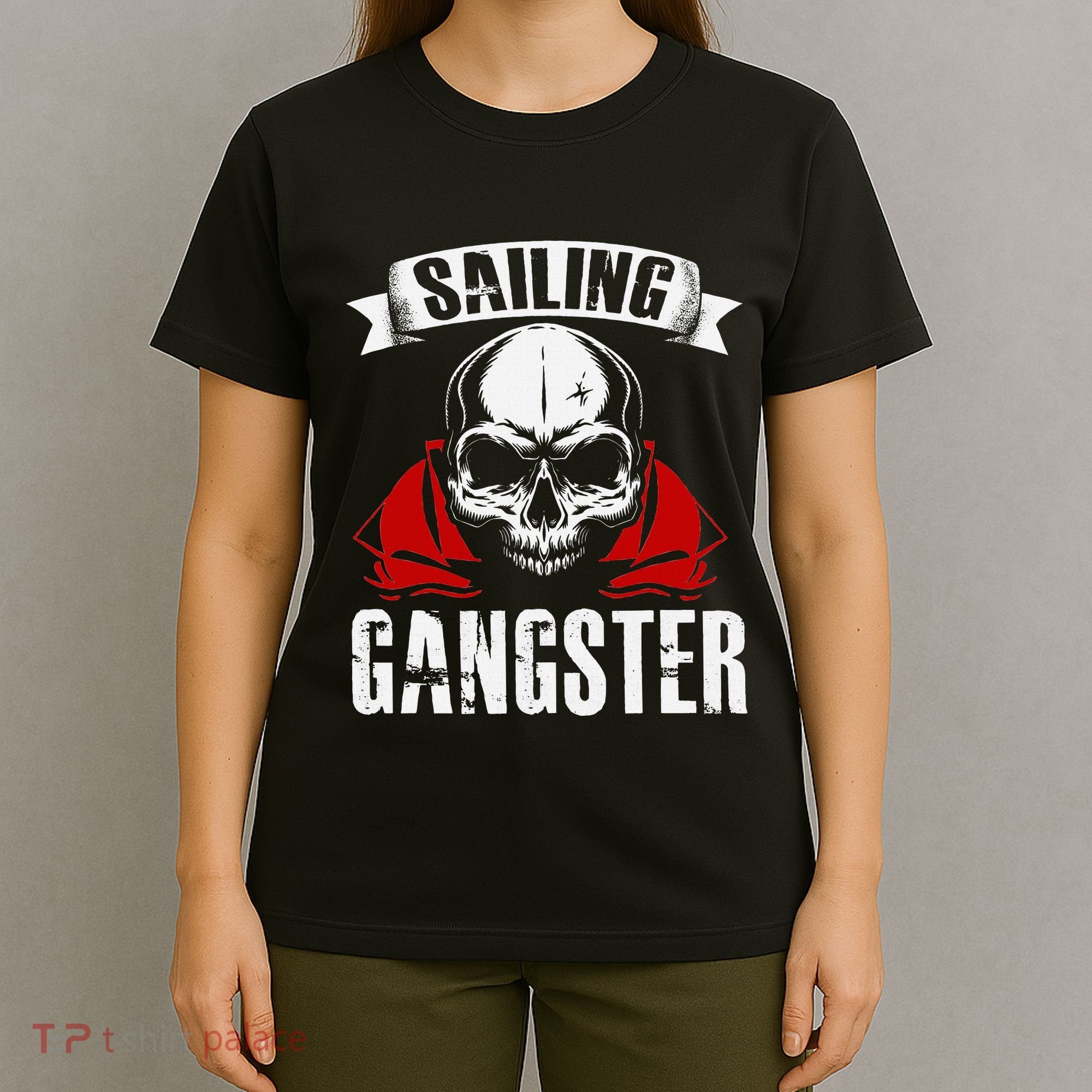 Sailing Funny Sailing Gangster Quote Sailor Sailboat T-Shirt