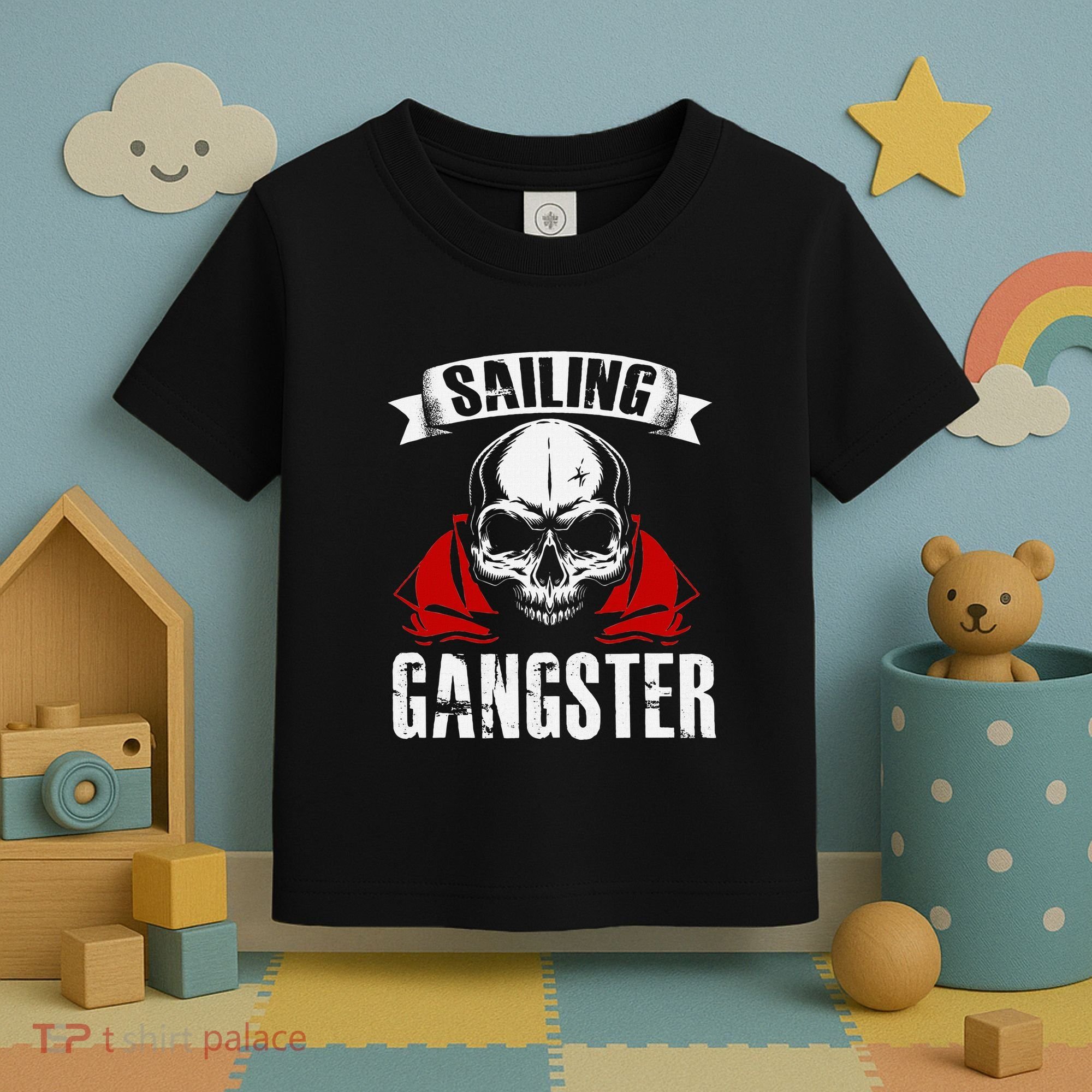 Sailing Funny Sailing Gangster Quote Sailor Sailboat Toddler T-Shirt