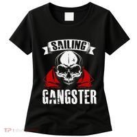 Sailing Funny Sailing Gangster Quote Sailor Sailboat Women's T-Shirt thumb 0