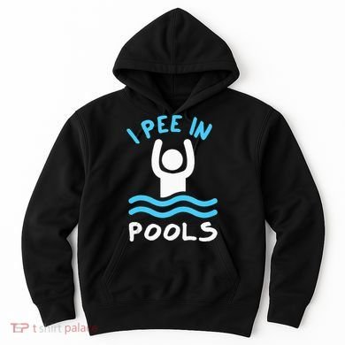 Swimmer Funny Swimming I Pee In Pools Hoodie