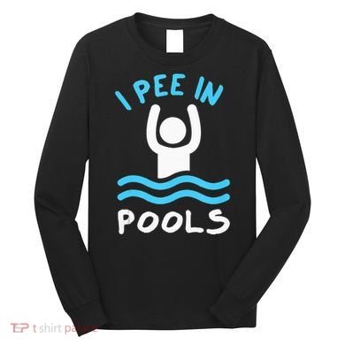 Swimmer Funny Swimming I Pee In Pools Long Sleeve Shirt