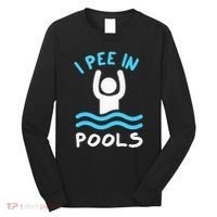 Swimmer Funny Swimming I Pee In Pools Long Sleeve Shirt thumb 0