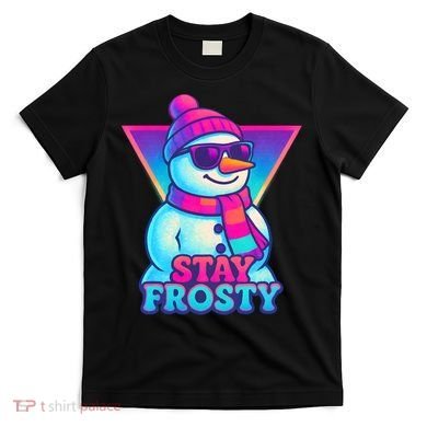 Stay Frosty T-Shirt