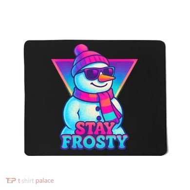 Stay Frosty Mousepad