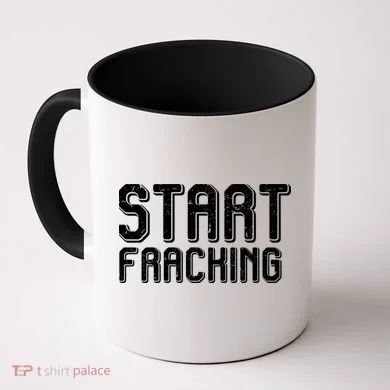 Start Fracking Coffee Mug