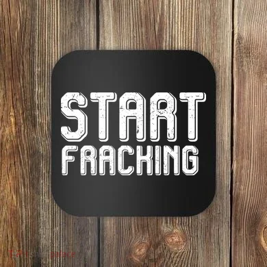 Start Fracking Coaster