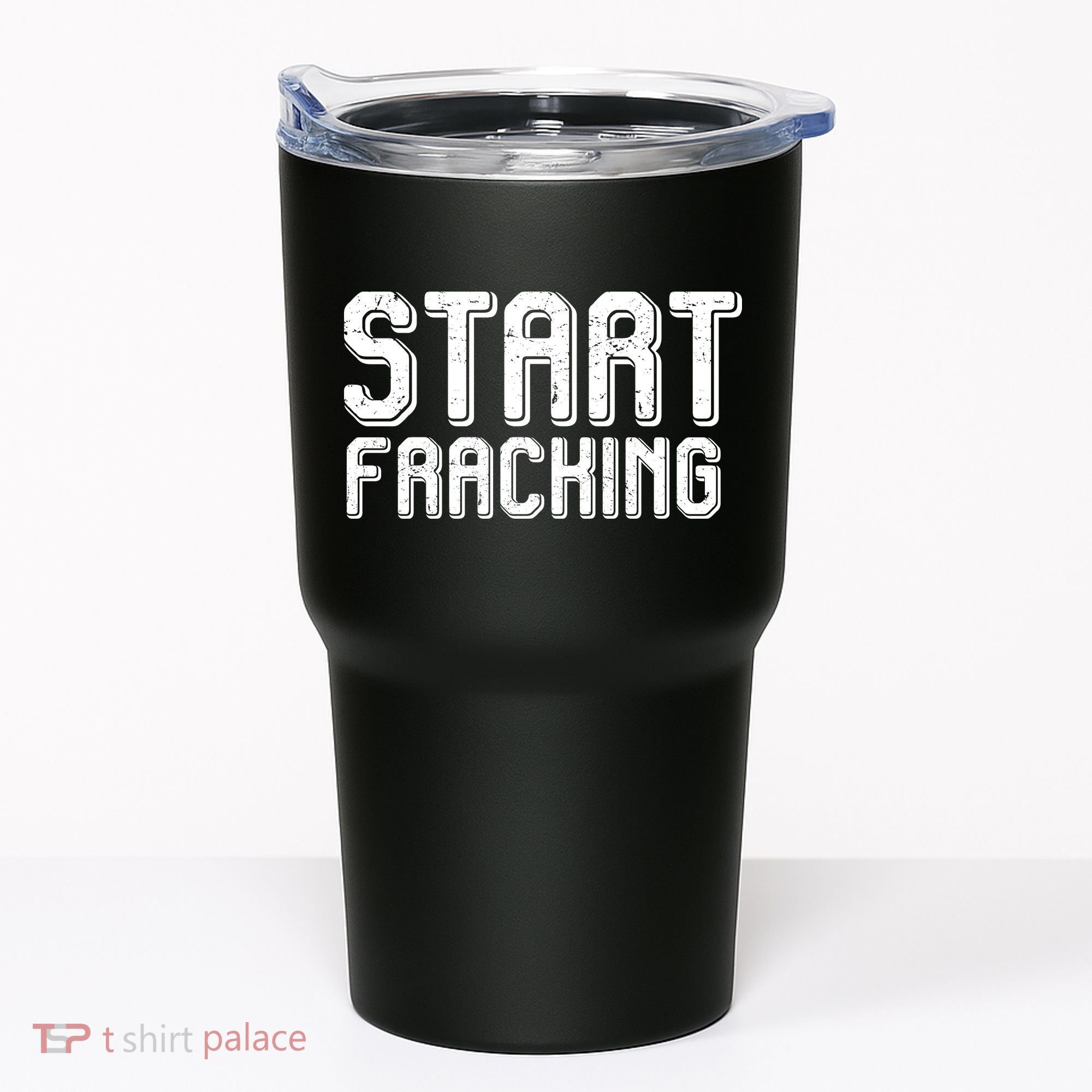 Start Fracking Tumbler
