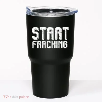 Start Fracking Tumbler