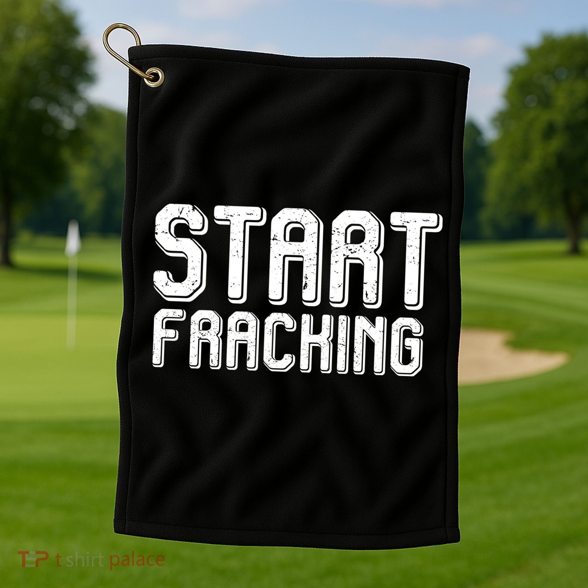 Start Fracking Golf Towel