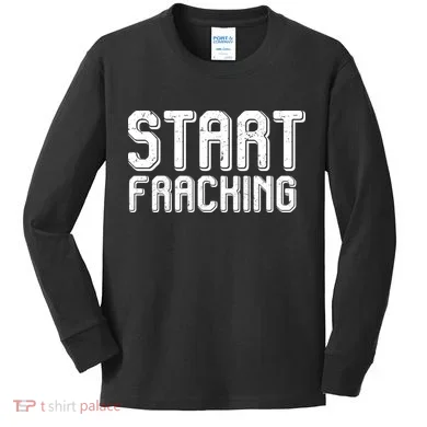 Start Fracking Kids Long Sleeve Shirt