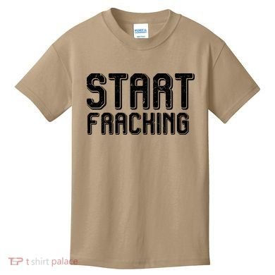 Start Fracking Kids T-Shirt
