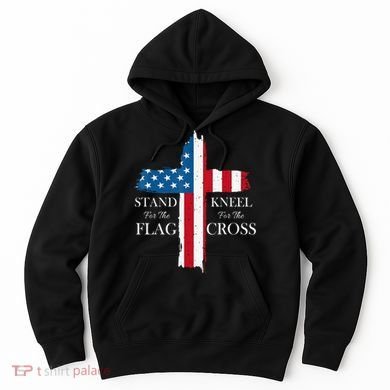 Stand For The Flag Kneel For The Cross Hoodie
