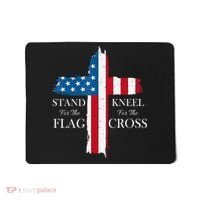 Stand For The Flag Kneel For The Cross Mousepad thumb 0