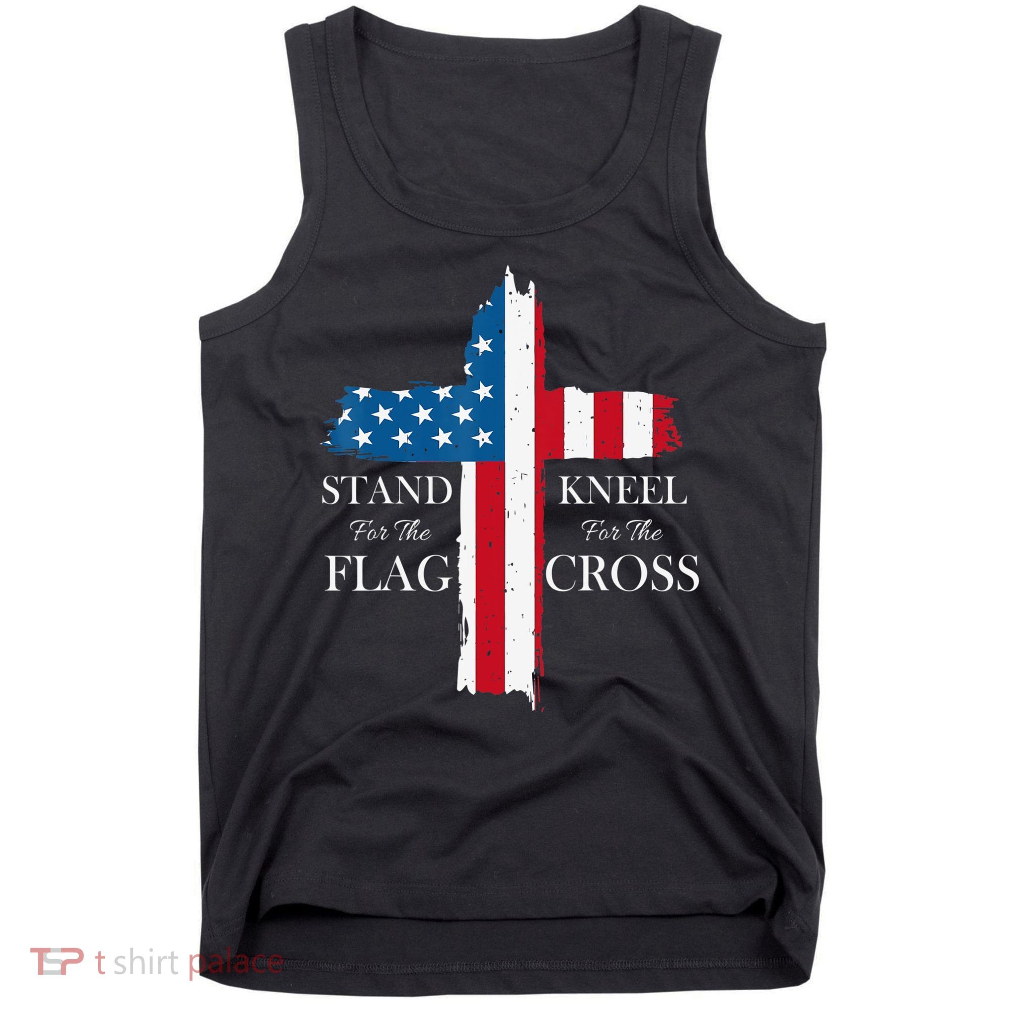Stand For The Flag Kneel For The Cross Tank Top