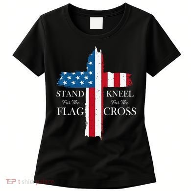 Stand For The Flag Kneel For The Cross Women's T-Shirt
