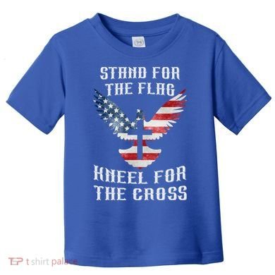 Stand For The Flag Kneel For The Cross Cute Gift Toddler T-Shirt