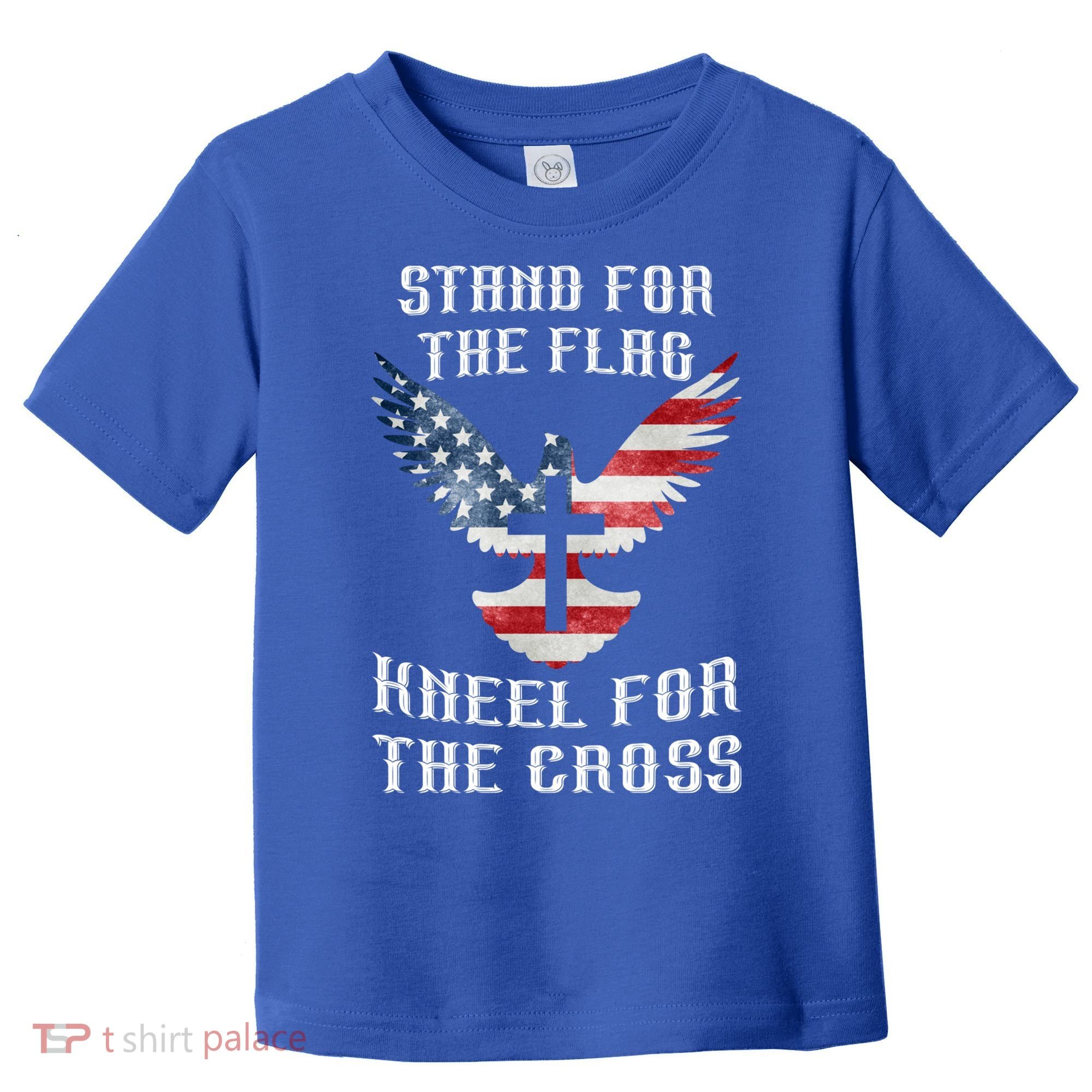 Stand For The Flag Kneel For The Cross Cute Gift Toddler T-Shirt