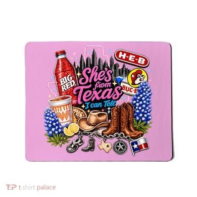 Shes From Texas I Can Tell State Pride Mousepad