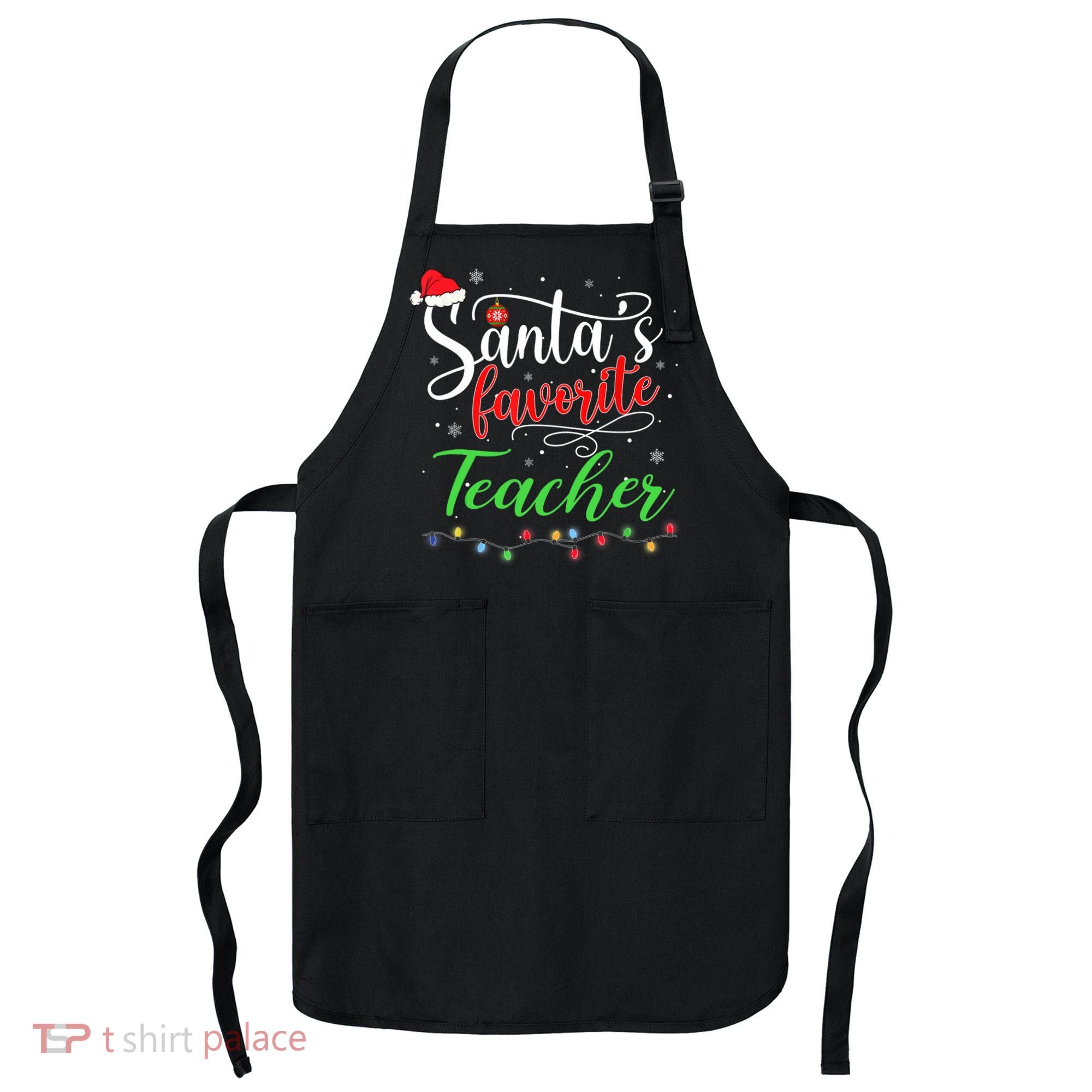 Santas Favorite Teacher Funny Christmas Santa Hat Light TShirt Apron