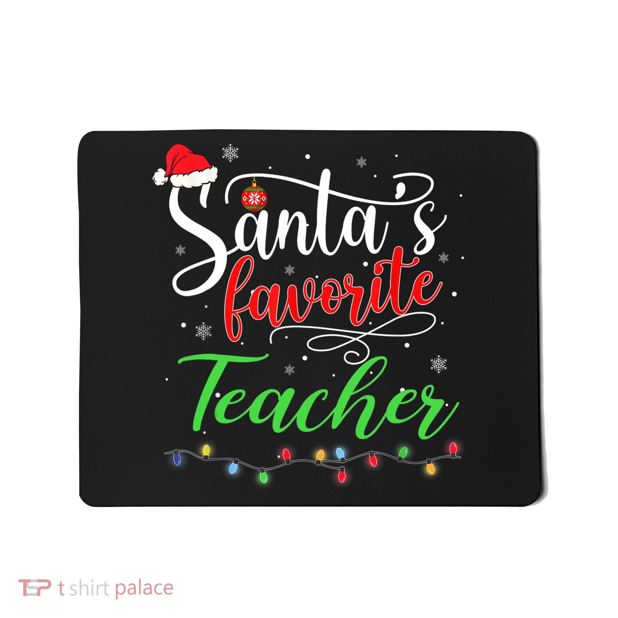 Santas Favorite Teacher Funny Christmas Santa Hat Light TShirt Mousepad