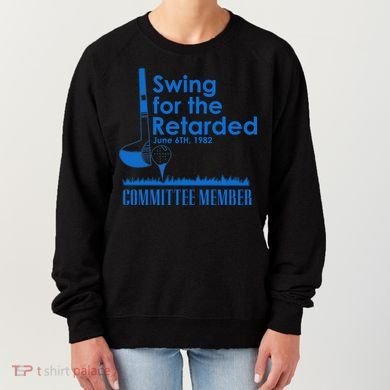 Swing For The Retarded Women's Sweatshirt