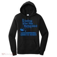 Swing For The Retarded Women's Hoodie thumb 0
