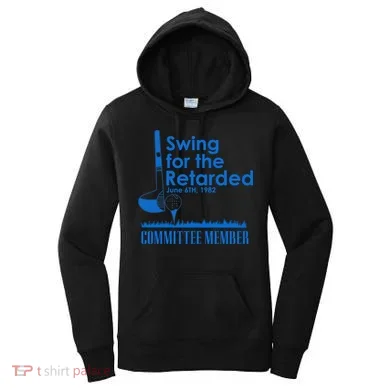 Swing For The Retarded Women's Hoodie