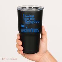 Swing For The Retarded Tumbler thumb 2