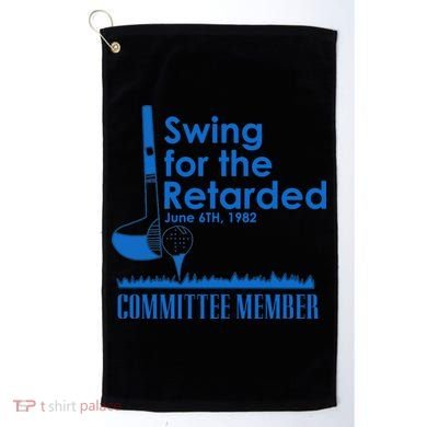 Swing For The Retarded Golf Towel