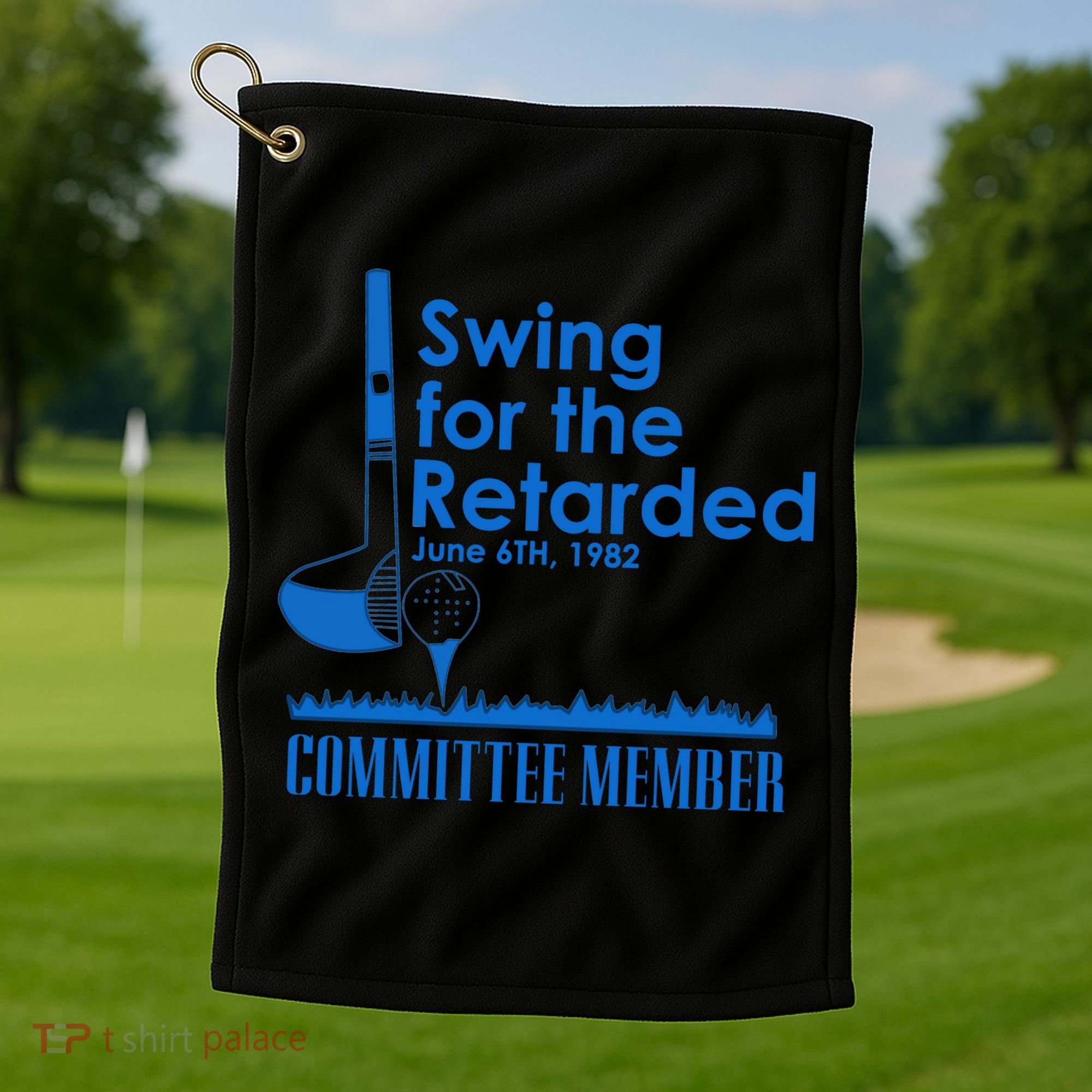 Swing For The Retarded Golf Towel