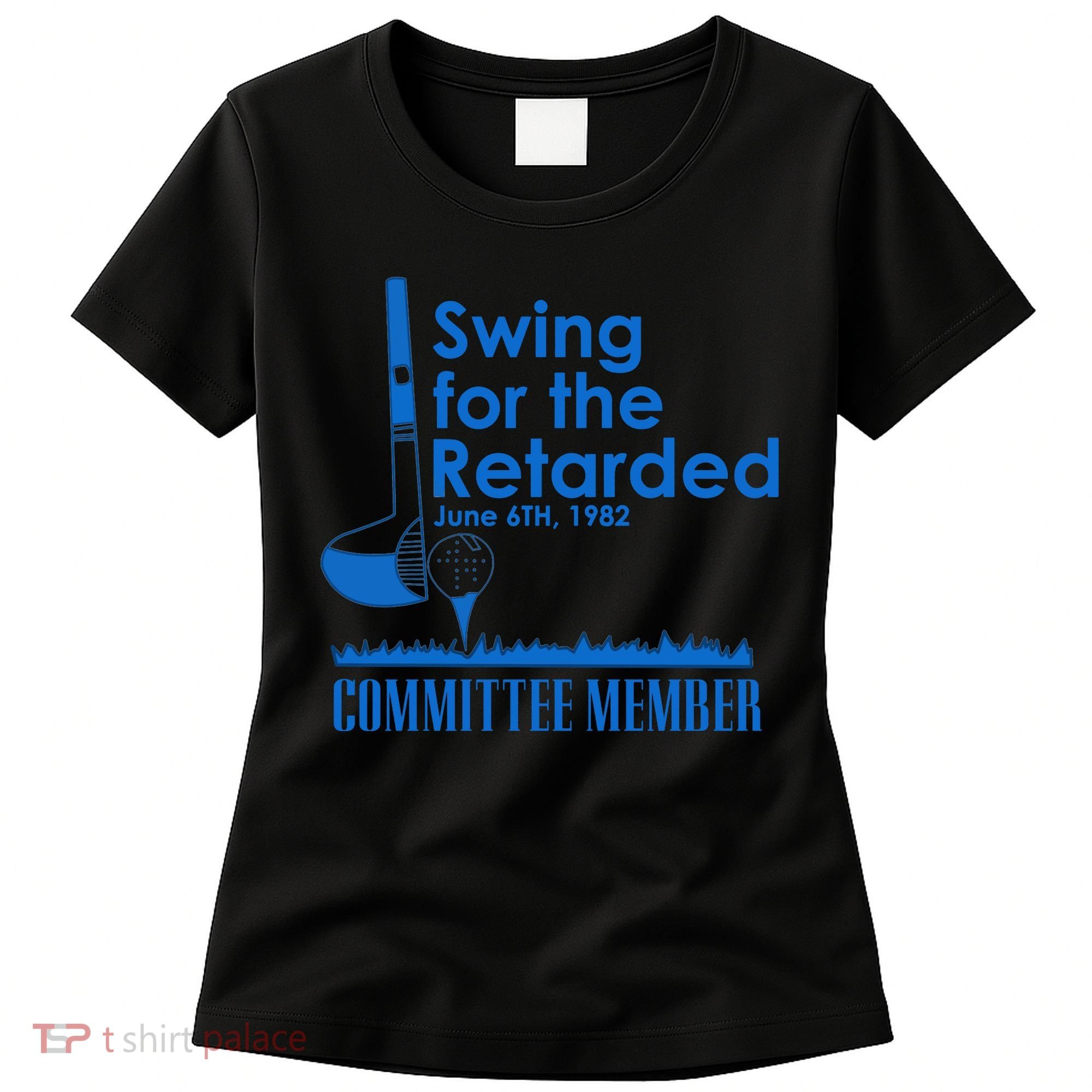 Swing For The Retarded Women's T-Shirt