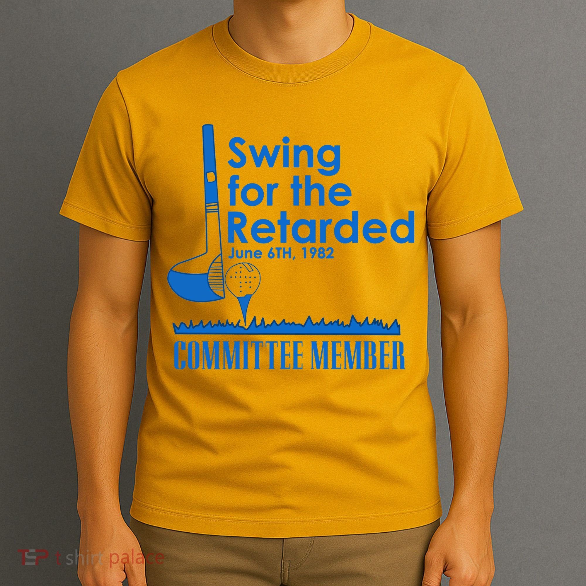 Swing For The Retarded T-Shirt