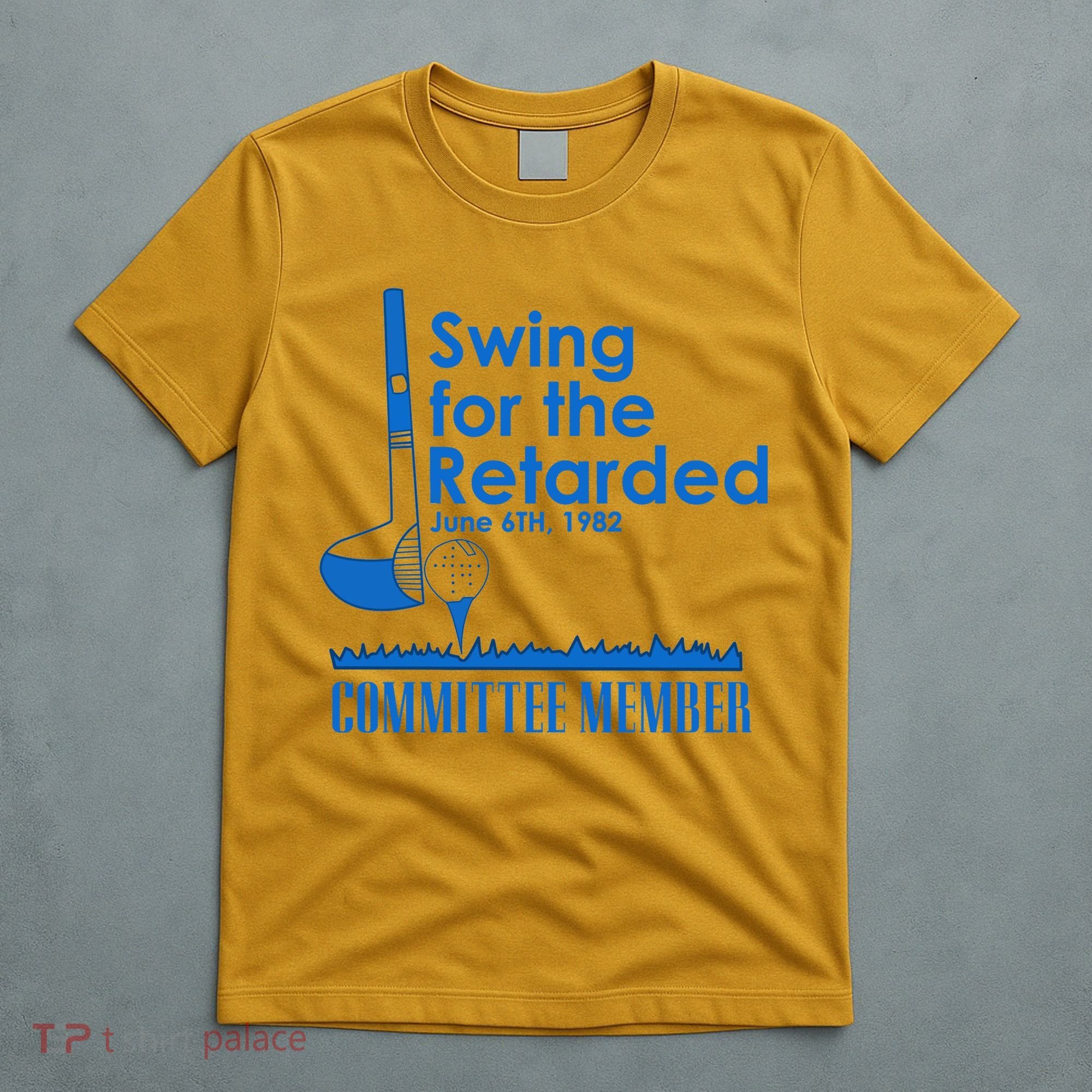 Swing For The Retarded T-Shirt
